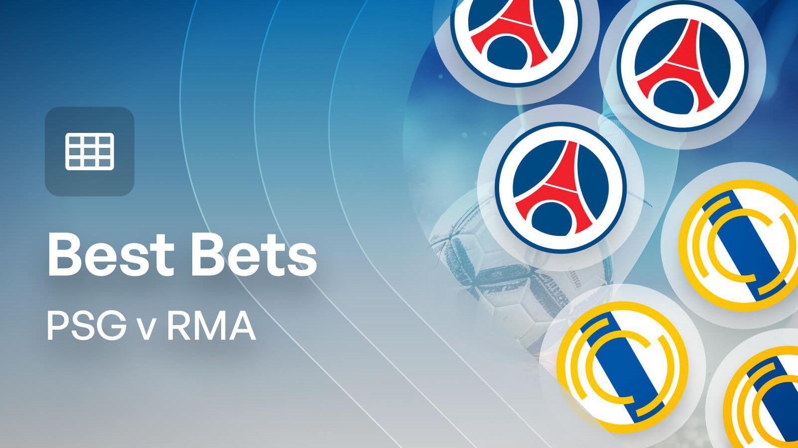 PSG v Real Madrid Best Betting Predictions, Cheat Sheet & Predicted Lineups