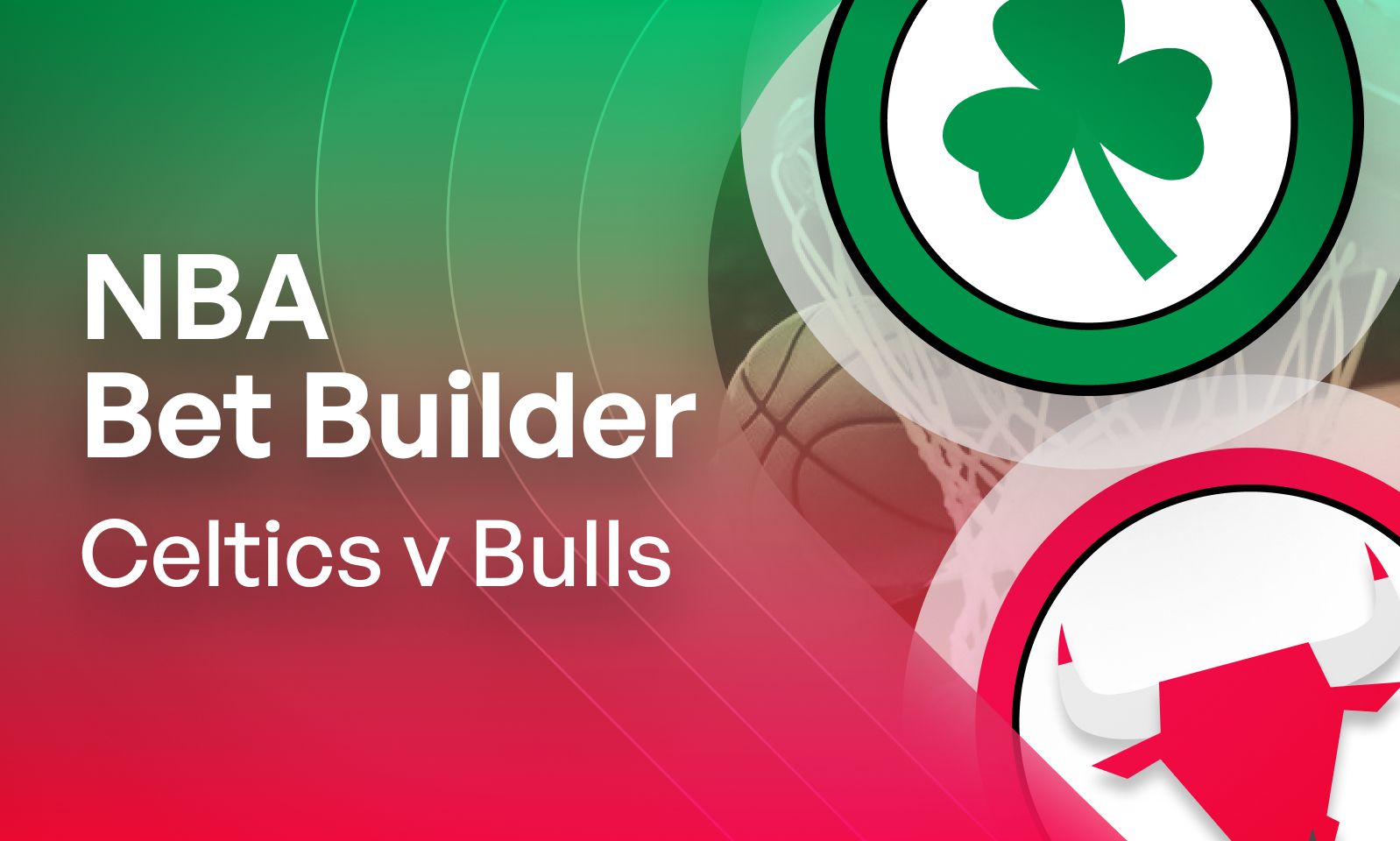 Boston Celtics @ Chicago Bulls NBA Bet Builder Tips - 12/1 Bet Builder