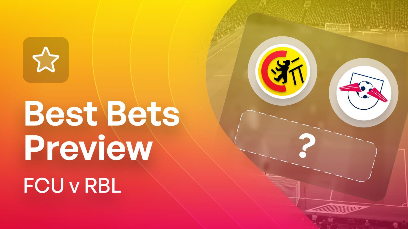 Union Berlin v RB Leipzig Bet Builder Tips & Match Predictions